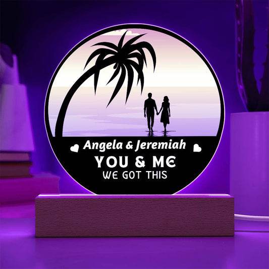 You & Me We Got This - Personalized Acrylic Circle Plaque | LED Lamp Night Light | Couples Gift