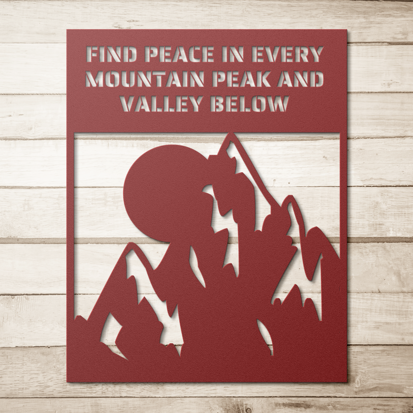 Find Peace in Every Mountain Peak and Valley Below Die-Cut Metal Signs