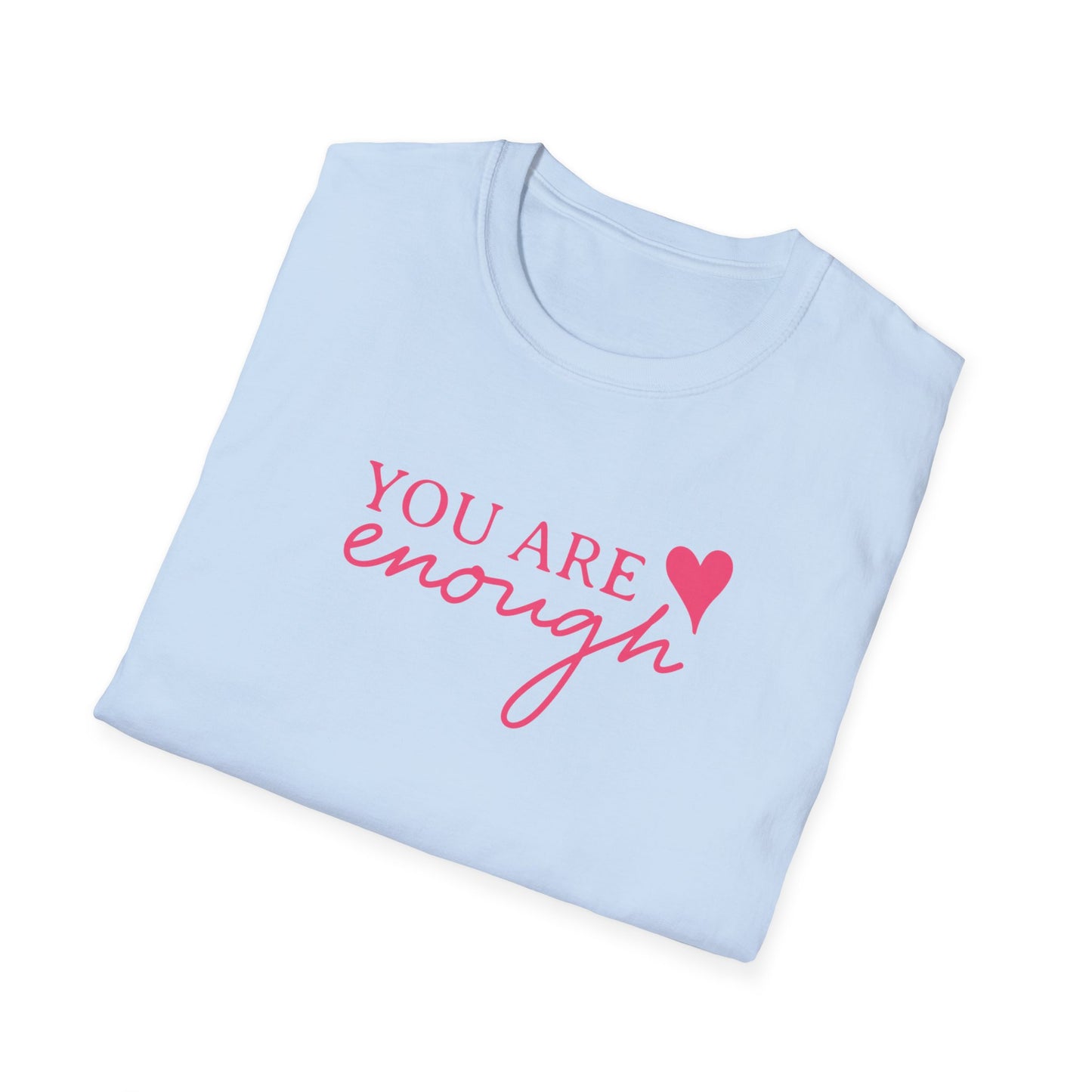 You are Enough | Dear Person Behind Me Unisex Softstyle T-Shirt