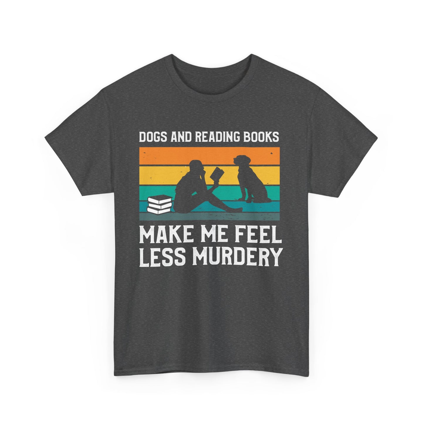 DOGS & READING MAKE ME LESS MUDEEY | Funny Book Love & Per Lover Unisex Heavy Cotton Tee