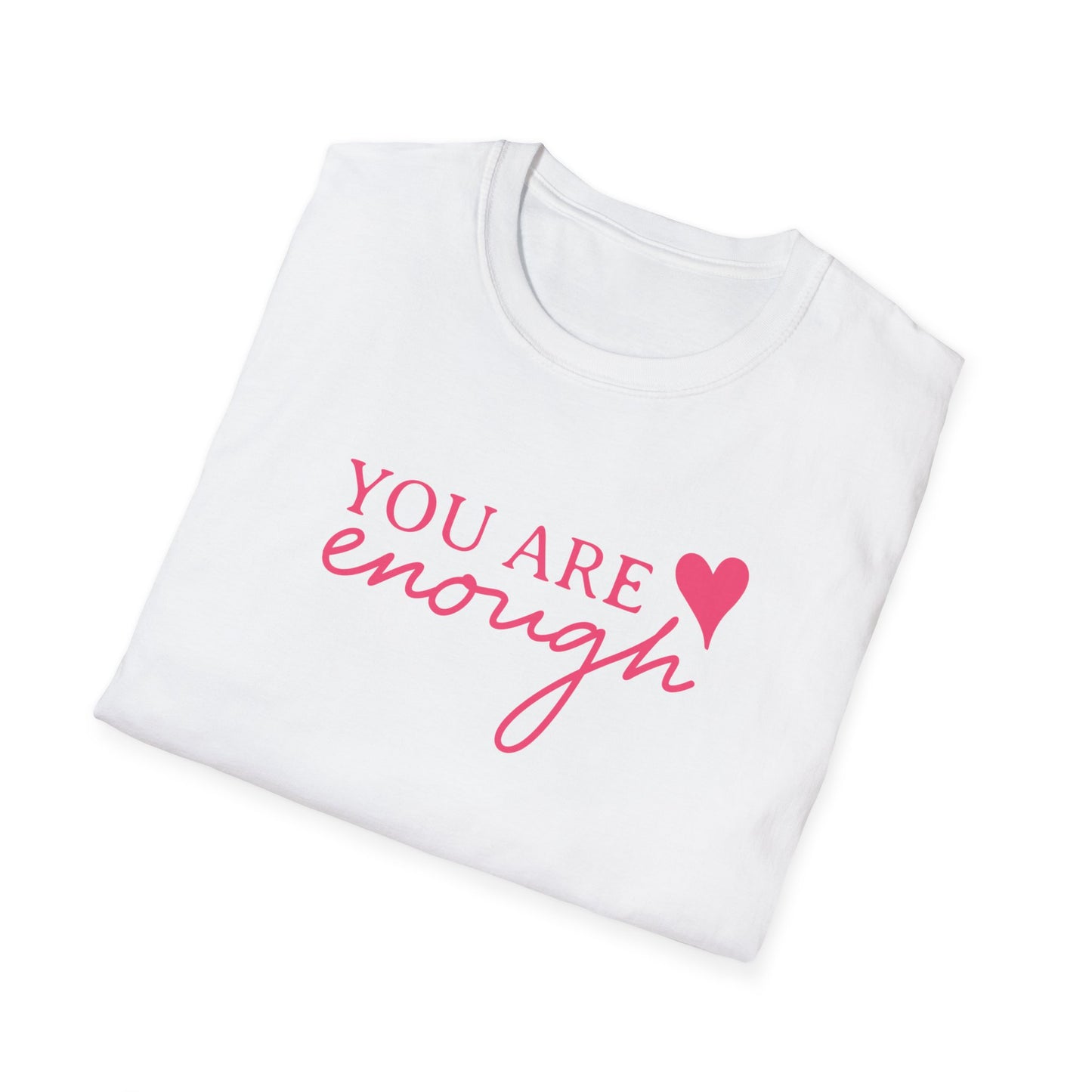 You are Enough | Dear Person Behind Me Unisex Softstyle T-Shirt