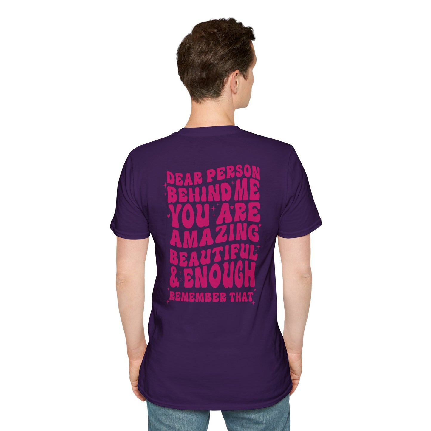 Dear Person Behind Me | You Are Amazing | Unisex Softstyle T-Shirt