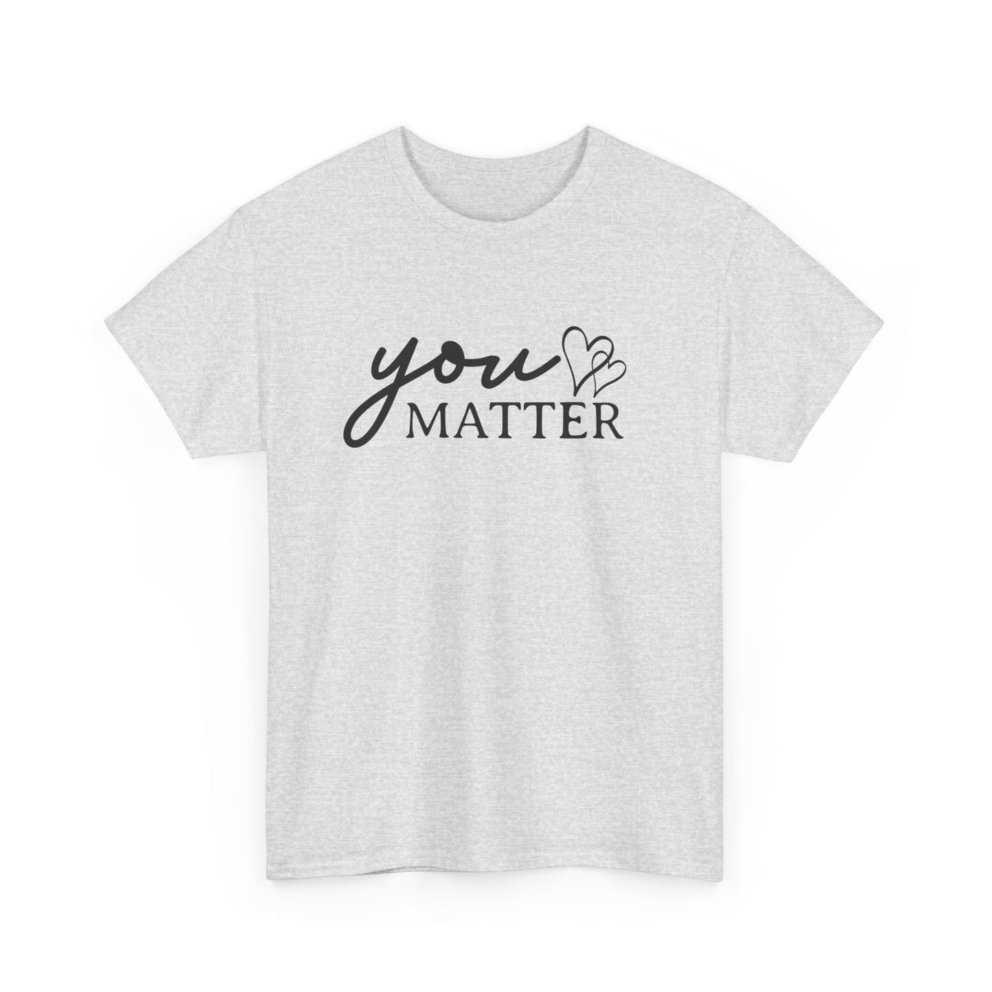 Dear Person Behind Me | You Matter | Mental Health Awareness Unisex Heavy Cotton Tee