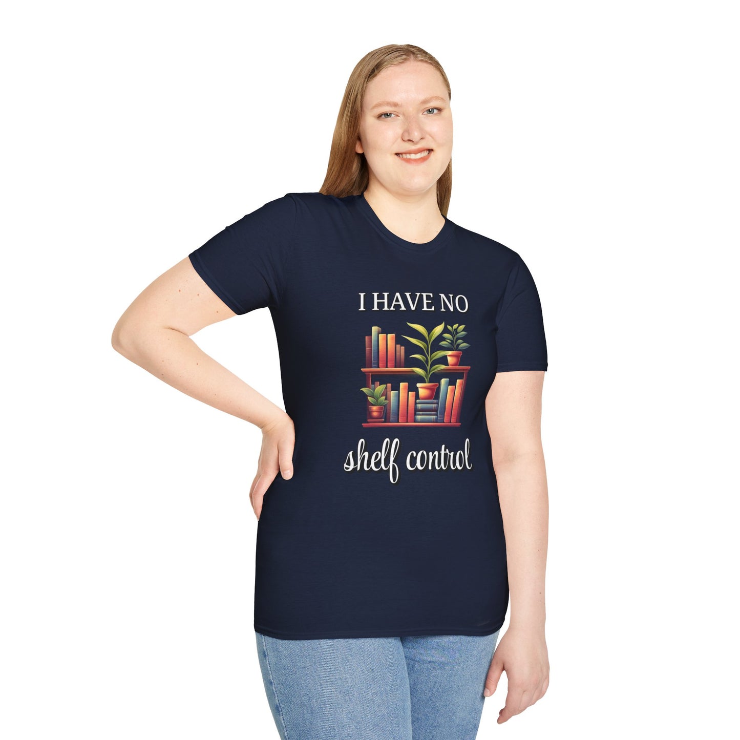 I HAVE NO SHELF CONTROL Book Lover Humor Unisex Softstyle T-Shirt