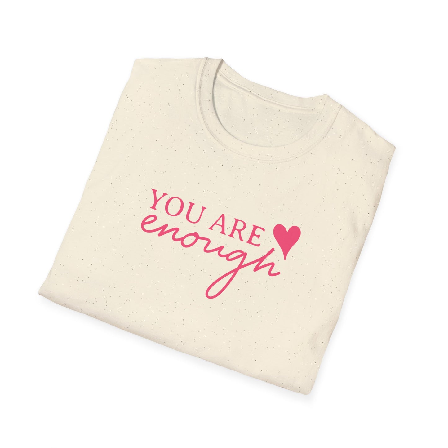 You are Enough | Dear Person Behind Me Unisex Softstyle T-Shirt