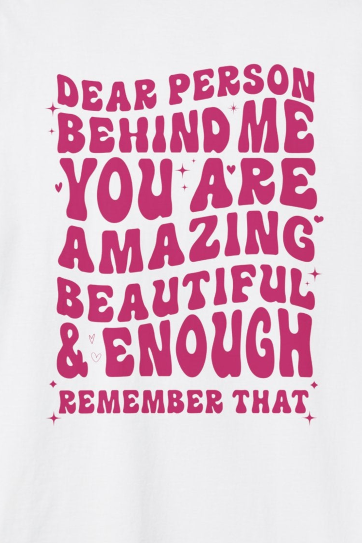 Dear Person Behind Me | You Are Amazing | Unisex Softstyle T-Shirt