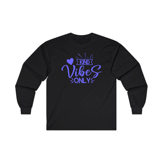 Kind Vibes Only Unisex Ultra Cotton Long Sleeve Tee