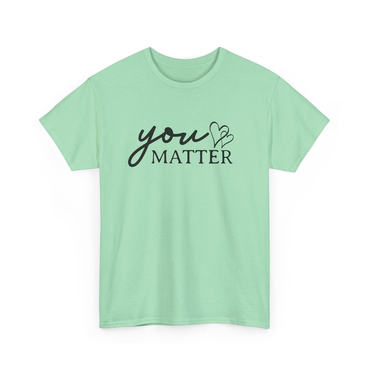 Dear Person Behind Me | You Matter | Mental Health Awareness Unisex Heavy Cotton Tee