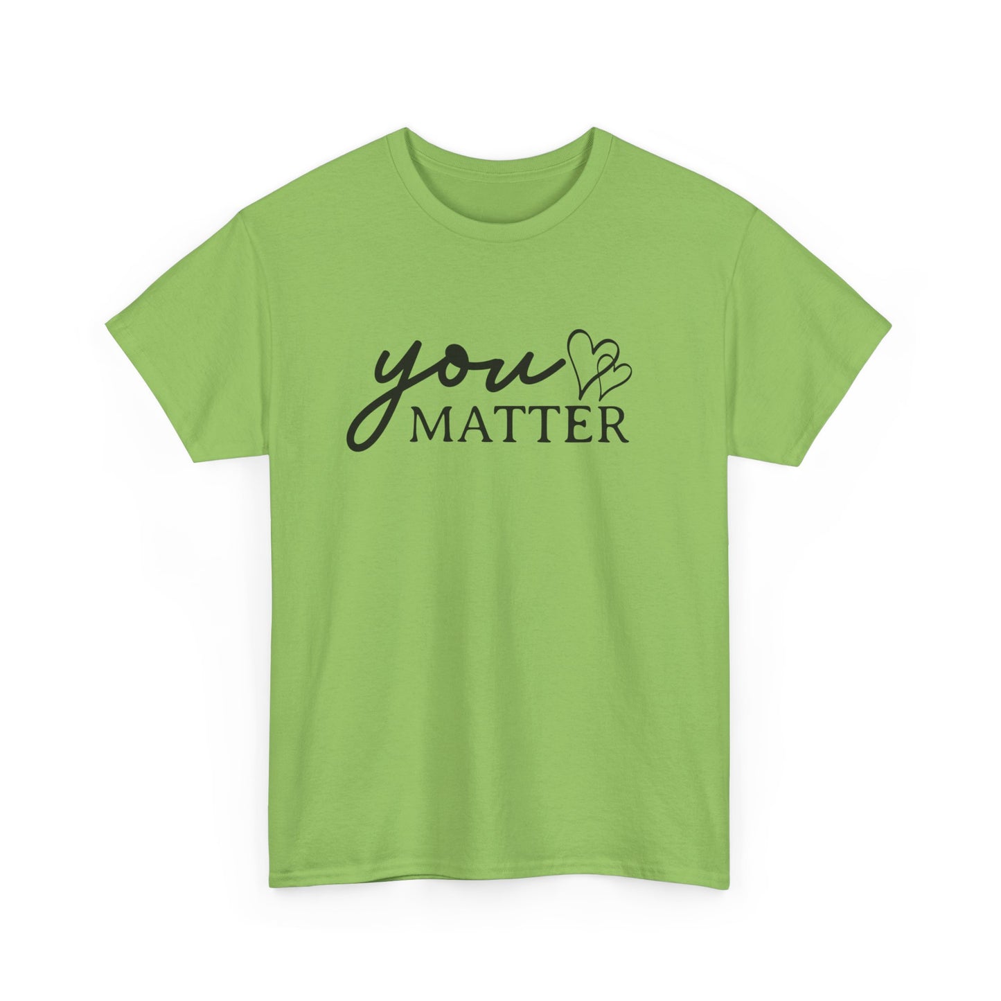 Dear Person Behind Me | You Matter | Mental Health Awareness Unisex Heavy Cotton Tee