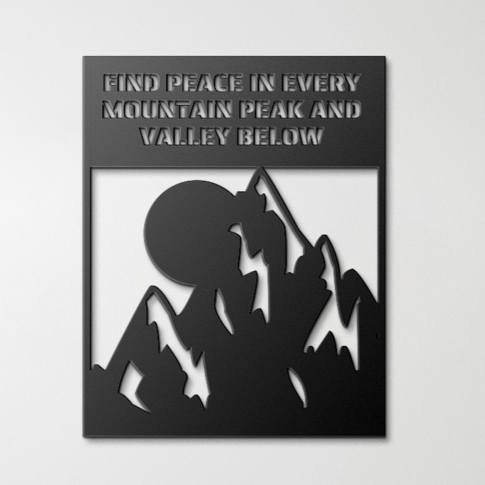 Find Peace in Every Mountain Peak and Valley Below Die-Cut Metal Signs