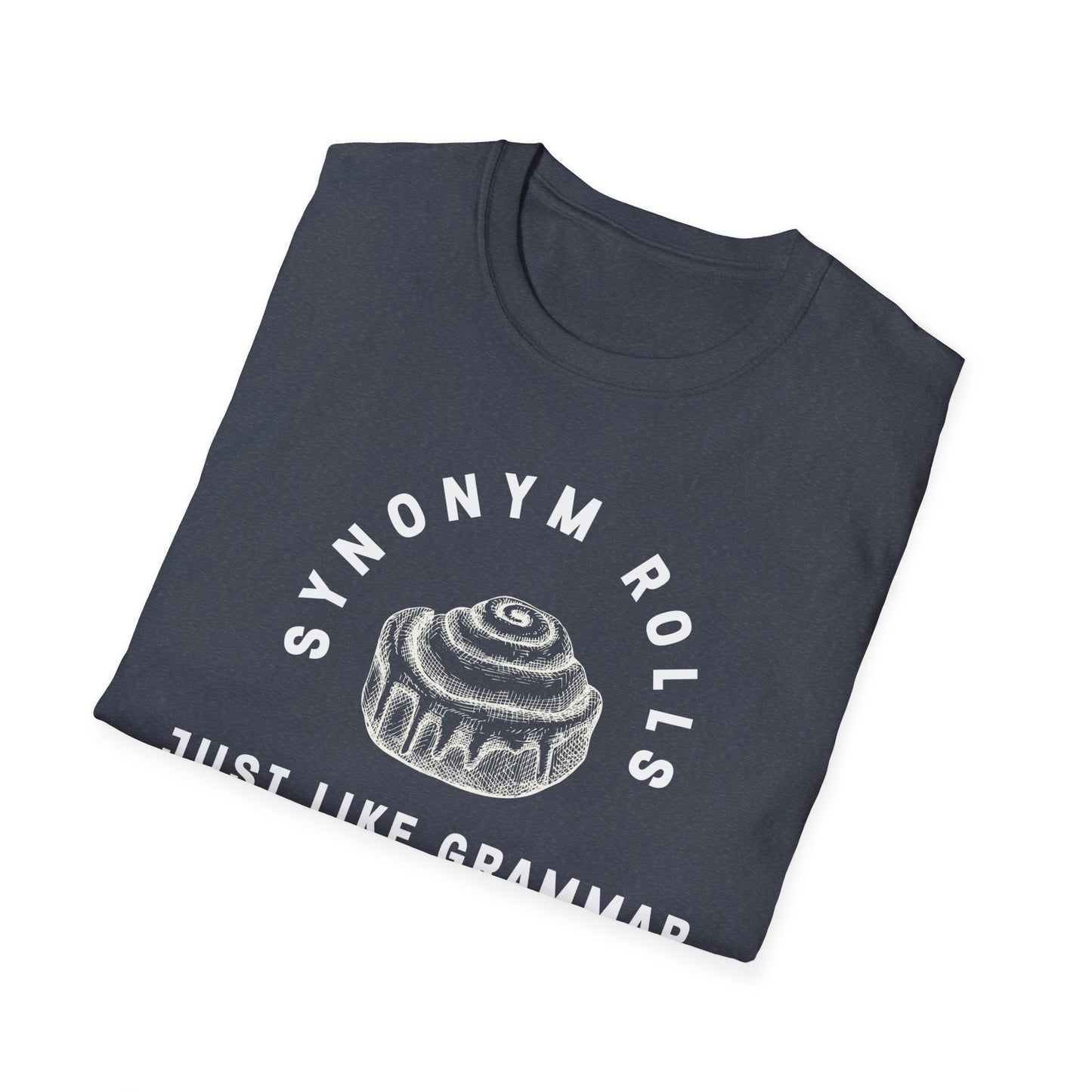 SYNONYM ROLLS | FUNNY FOOD HUMOR Unisex Softstyle T-Shirt