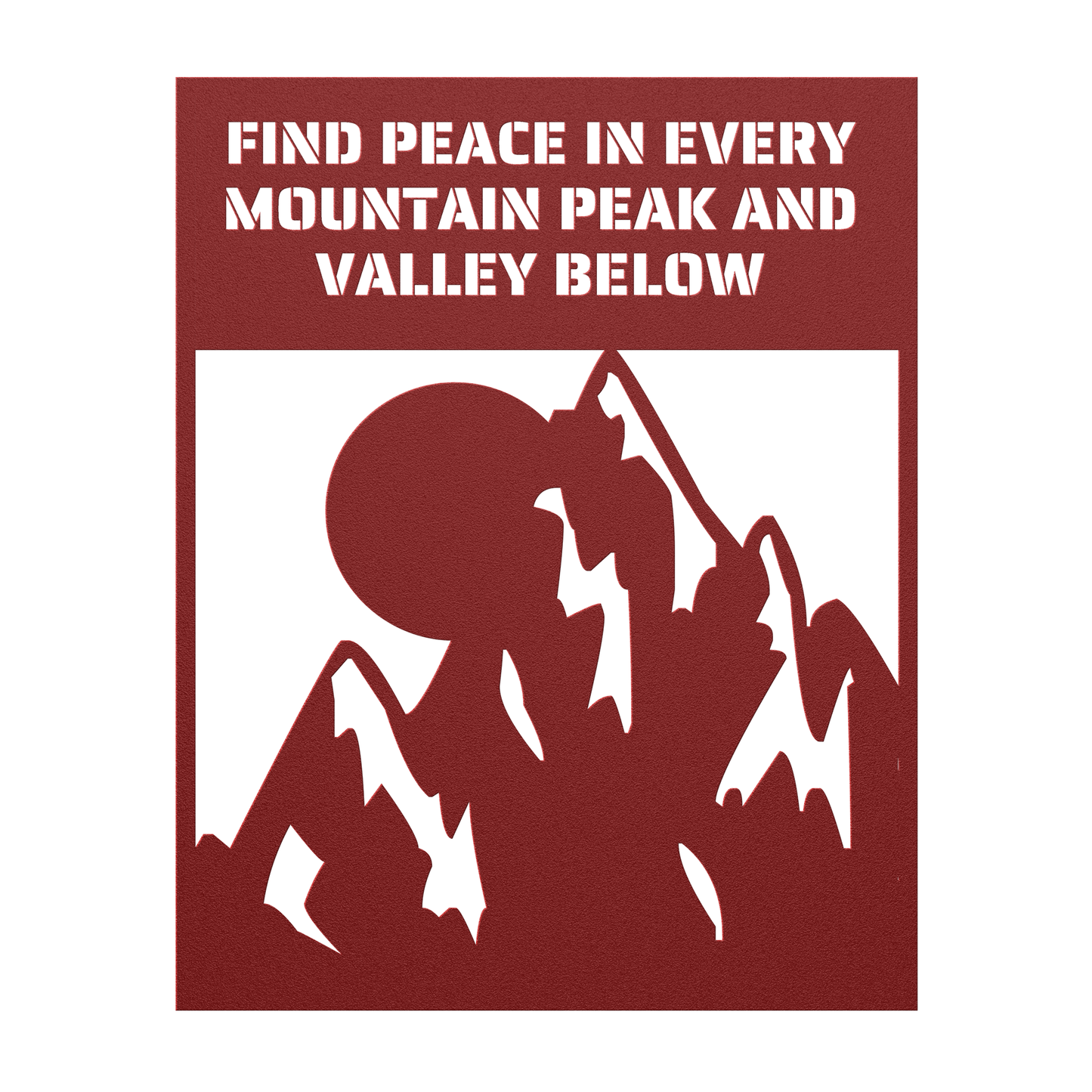 Find Peace in Every Mountain Peak and Valley Below Die-Cut Metal Signs