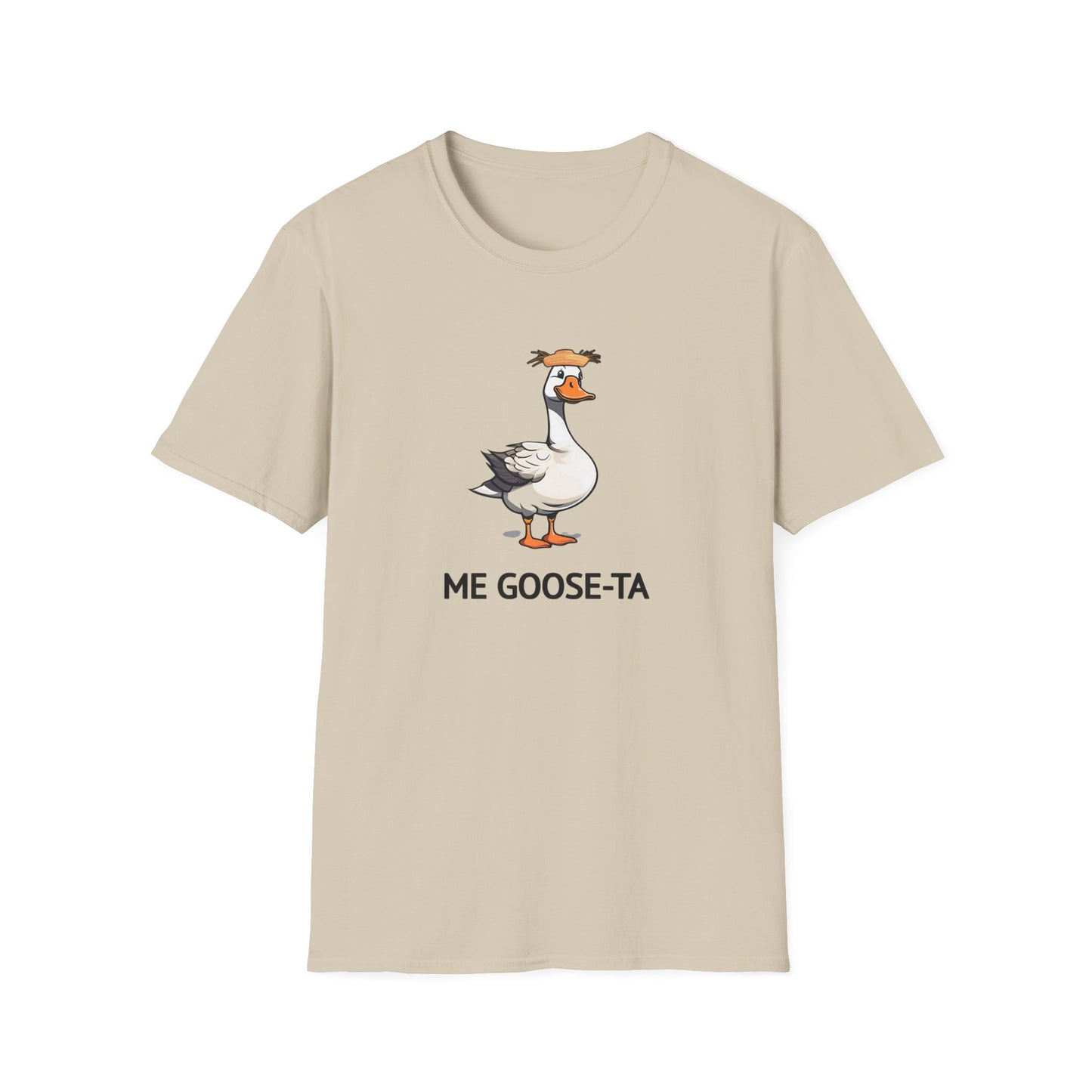 ME GOOSE-TA | Humor Funny Unisex Softstyle T-Shirt