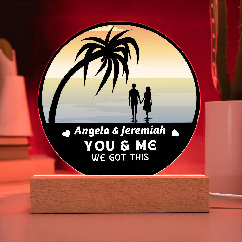 You & Me We Got This - Personalized Acrylic Circle Plaque | LED Lamp Night Light | Couples Gift