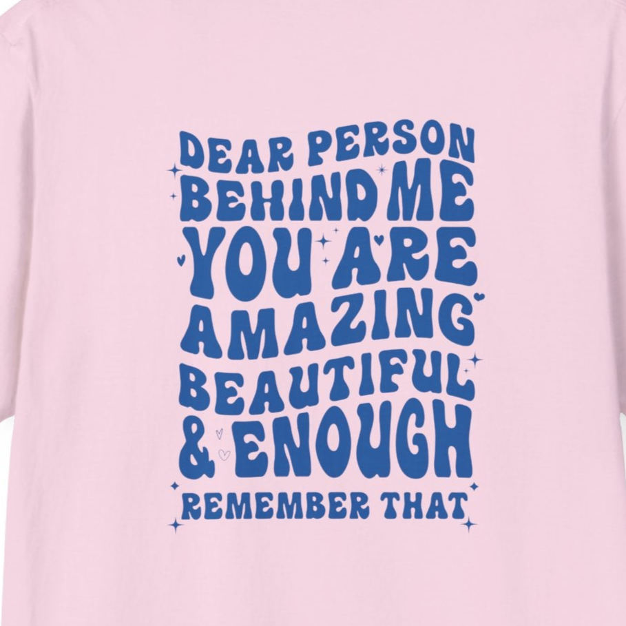 Dear Person Behind Me | You Are Amazing | Unisex Softstyle T-Shirt