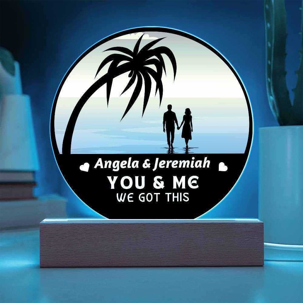 You & Me We Got This - Personalized Acrylic Circle Plaque | LED Lamp Night Light | Couples Gift