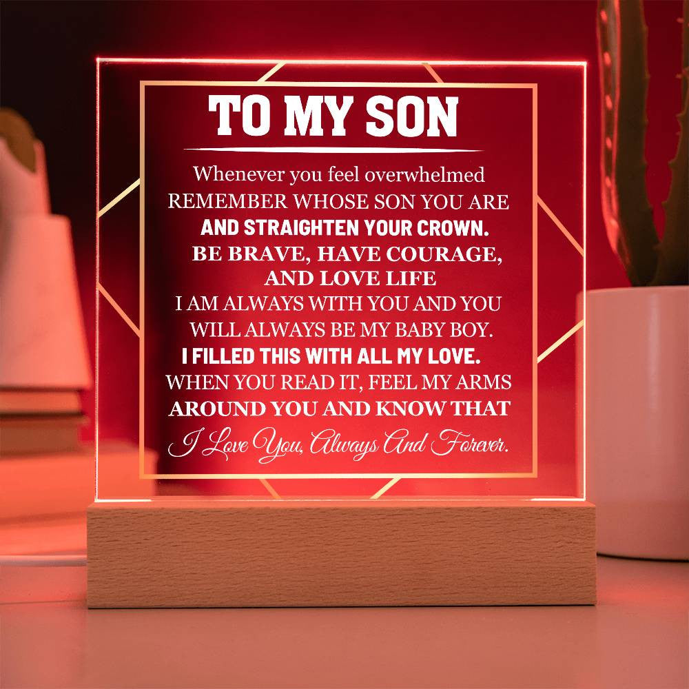 My Son, Have Courage and Love Life - Acrylic Plaque with LED Base