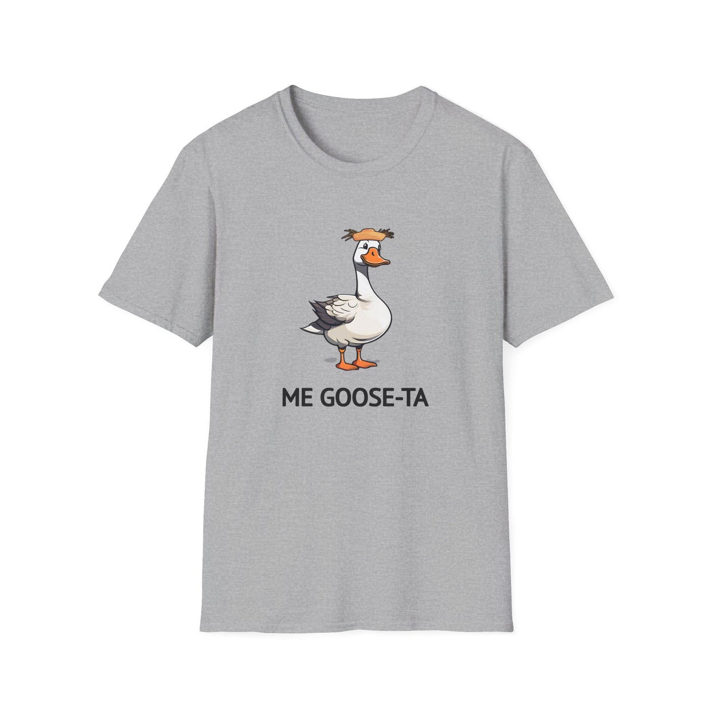 ME GOOSE-TA | Humor Funny Unisex Softstyle T-Shirt