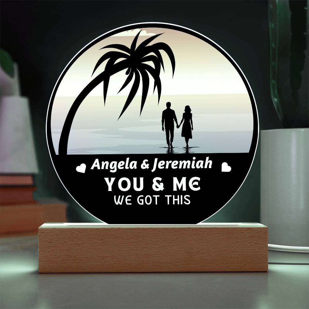 You & Me We Got This - Personalized Acrylic Circle Plaque | LED Lamp Night Light | Couples Gift