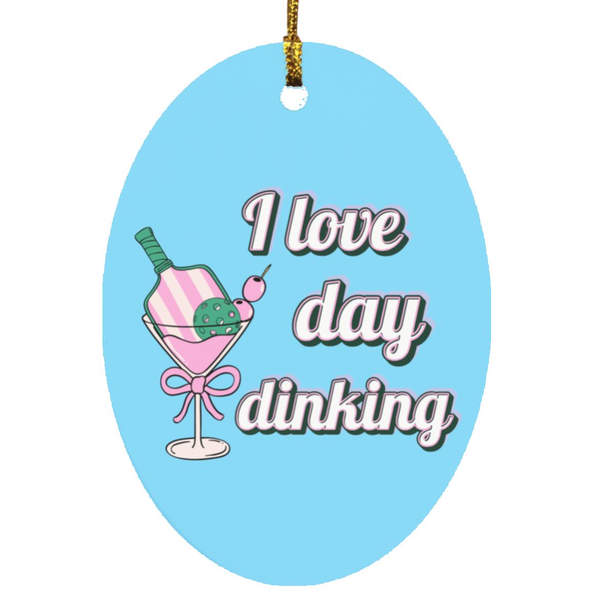 I LOVE DAY DINKING | FUNNY PICKLEBALL Oval Ornament