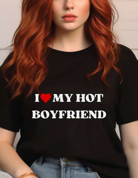 I Love My Hot Boyfriend / Girlfriend Matching Couples T-Shirt