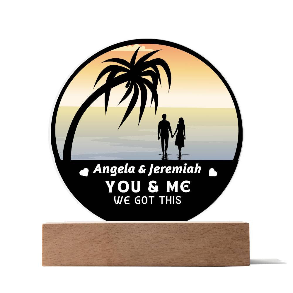 You & Me We Got This - Personalized Acrylic Circle Plaque | LED Lamp Night Light | Couples Gift