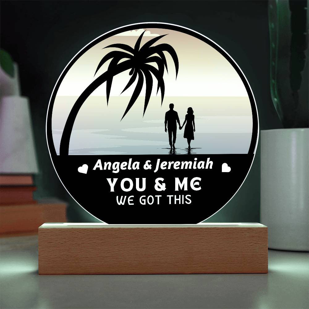 You & Me We Got This - Personalized Acrylic Circle Plaque | LED Lamp Night Light | Couples Gift