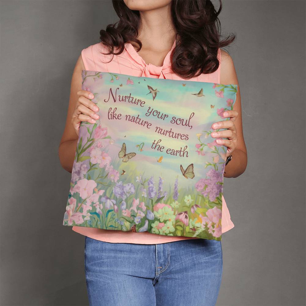 Garden Pillow – "Nurture Your Soul Like Nature Nurtures the Earth"