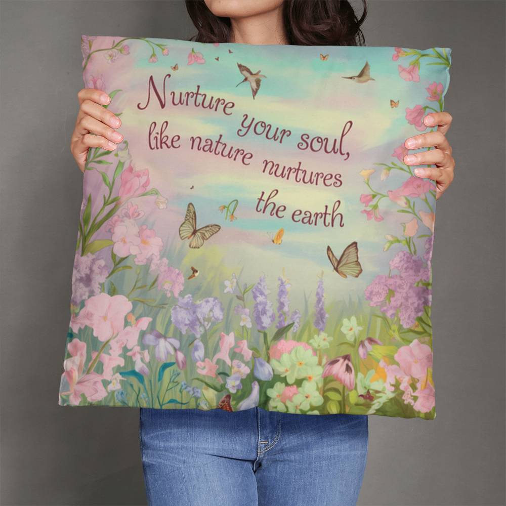 Garden Pillow – "Nurture Your Soul Like Nature Nurtures the Earth"