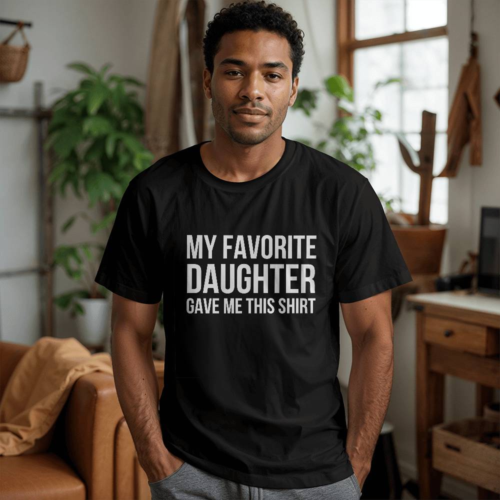 My Favorite Daughter Tshirt