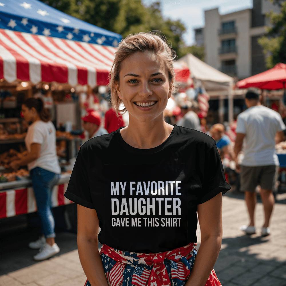 My Favorite Daughter Tshirt