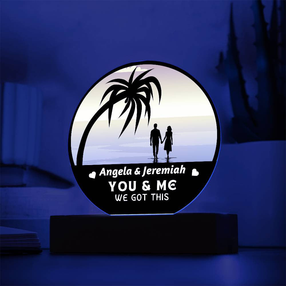 You & Me We Got This - Personalized Acrylic Circle Plaque | LED Lamp Night Light | Couples Gift