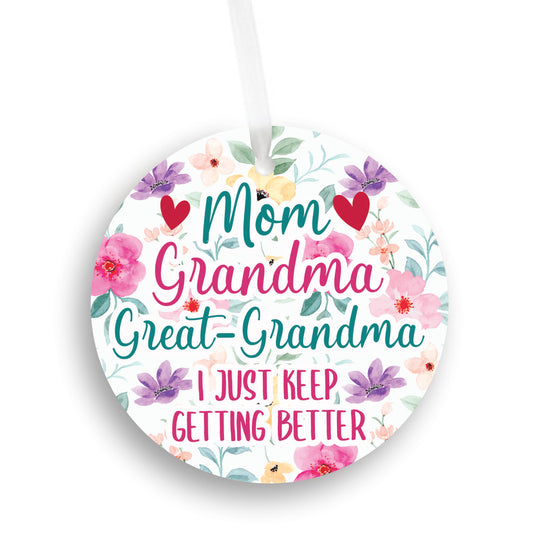 Mom, Grandma, Great-grandma | Keep Getting Better | Ornament Gift