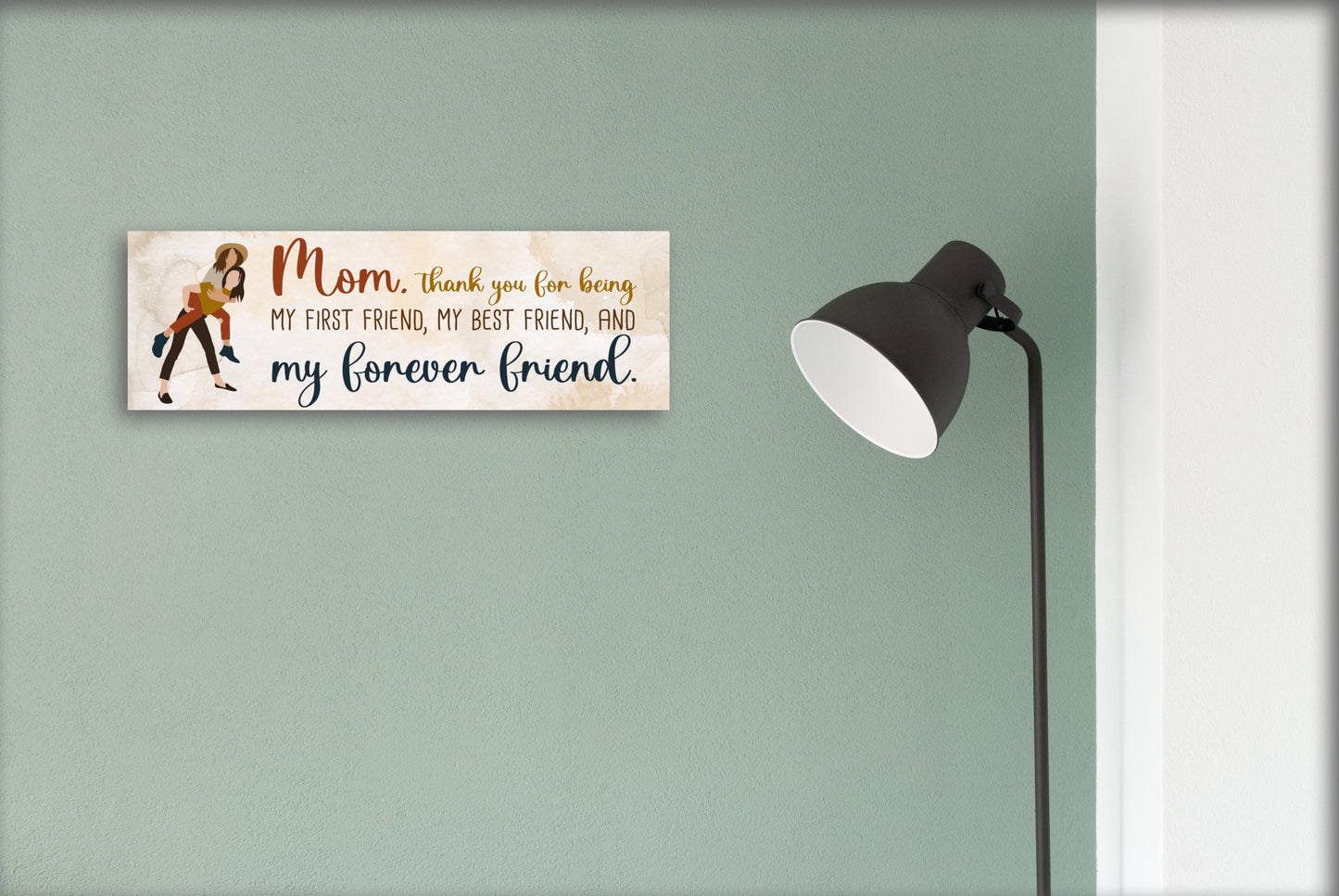 Mom, My Forever Friend UV Printed Sign