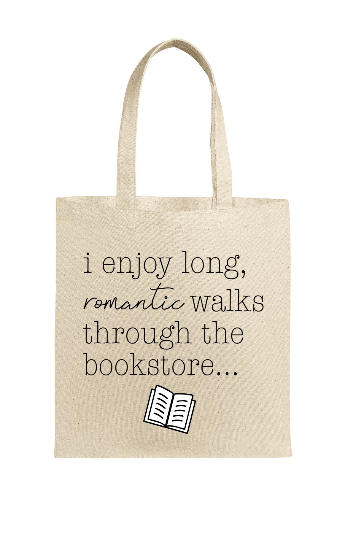 I Enjoy Romantic Walks Through the Book Store | Funny Tote Bag