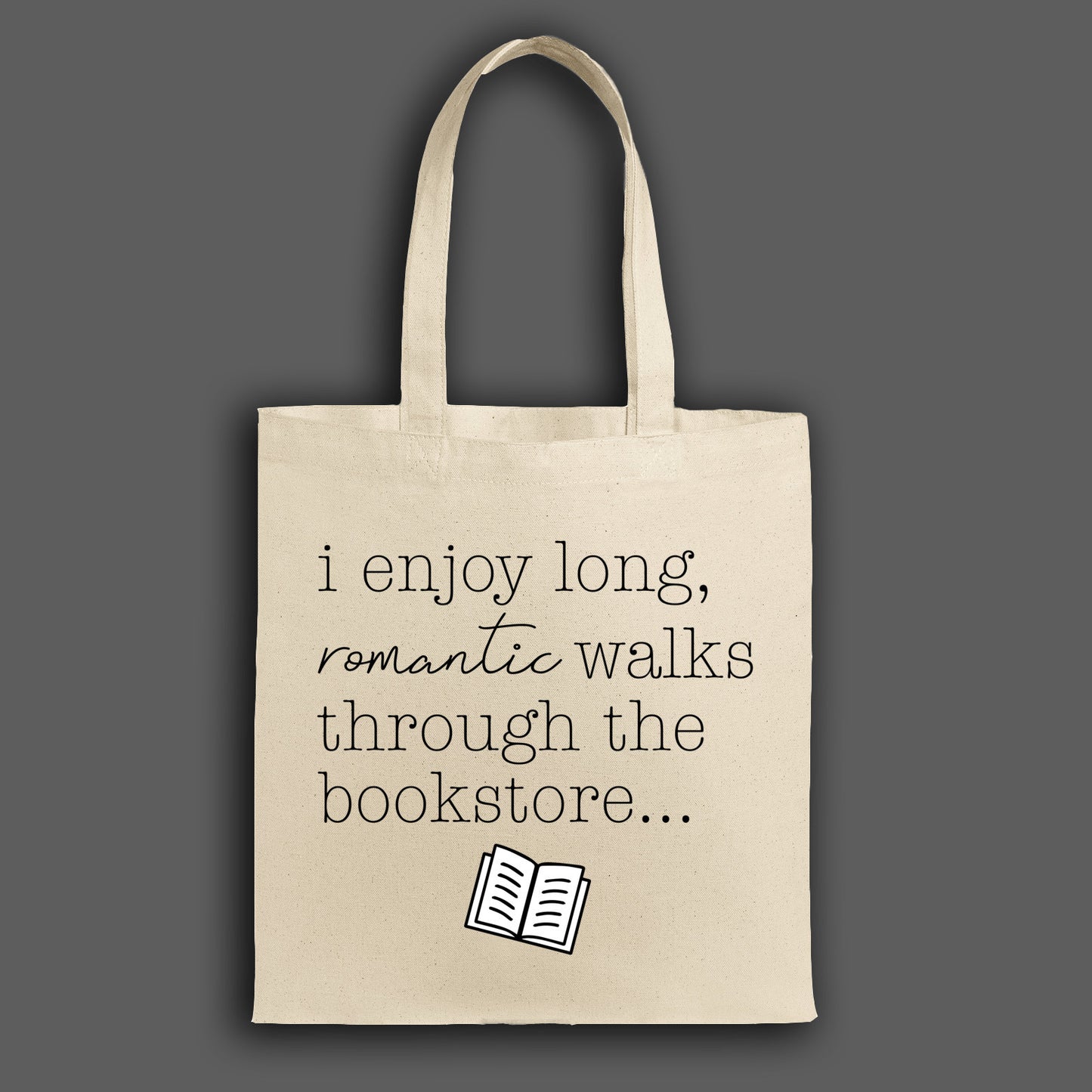 I Enjoy Romantic Walks Through the Book Store | Funny Tote Bag