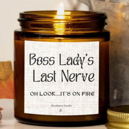 BOSS LADY'S LAST NERVE | Candle Gift | All Natural Gift | Blackberry Vanilla