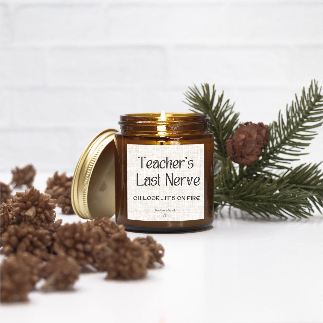 Teacher's Last Nerve Funny Amber Jar Candle Blackberry Vanilla All Natural