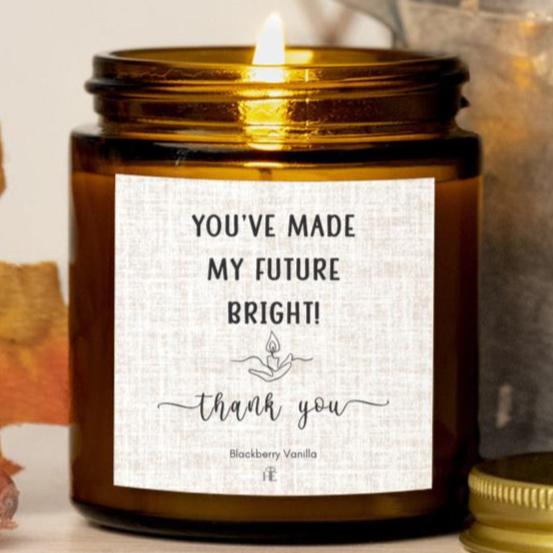 THANK YOU FOR MAKING MY FUTURE BRIGHT | CANDLE GIFT FOR MENTOR OR TEACHER BLACKBERRY VANILLA