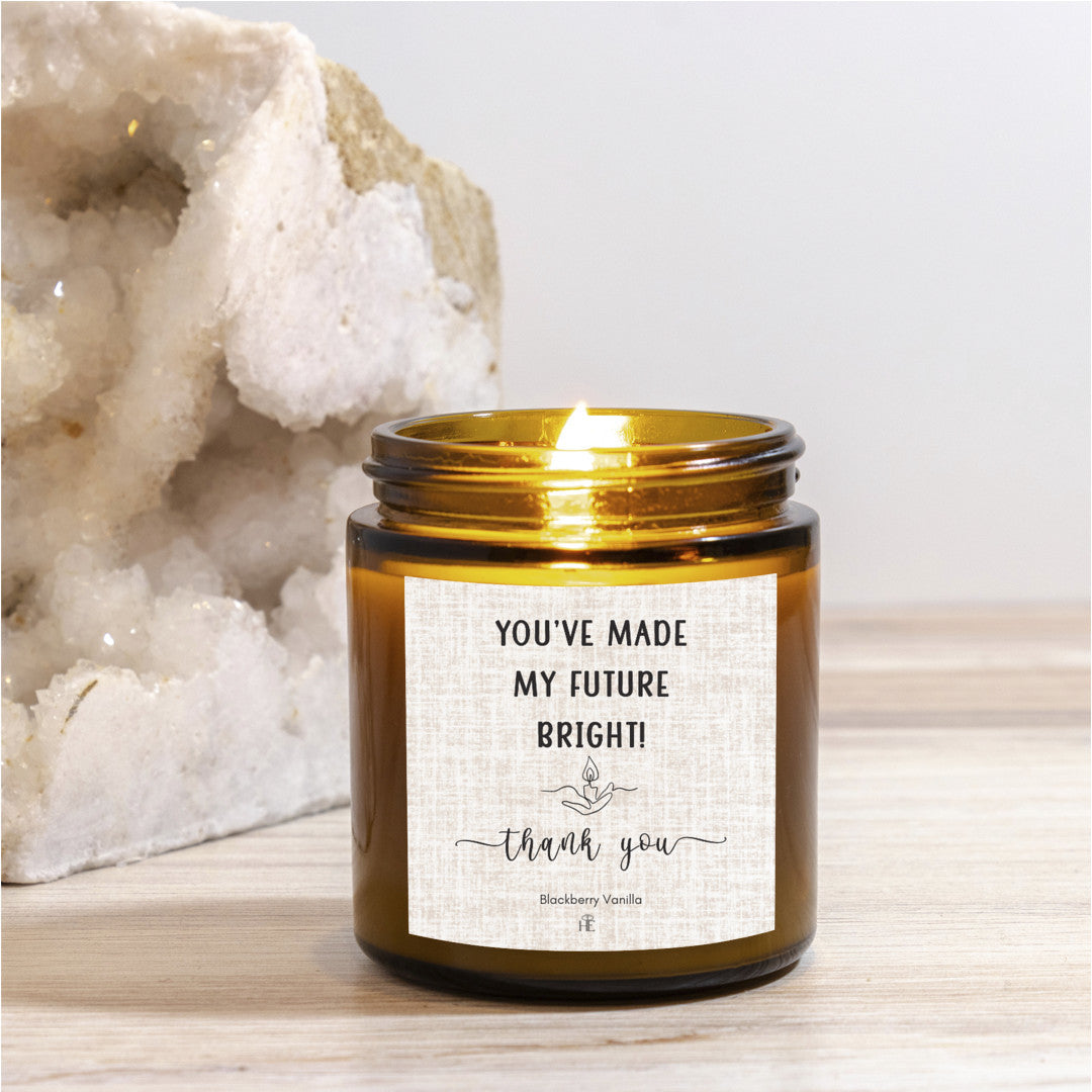 THANK YOU FOR MAKING MY FUTURE BRIGHT | CANDLE GIFT FOR MENTOR OR TEACHER BLACKBERRY VANILLA