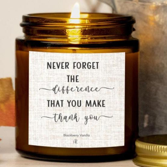 DON'T FORGET THE DIFFERENCE YOU MAKE | THANK YOU GIFT | BLACKBERRY VANILLA CANDLE