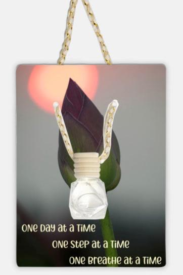 One Day at a Time, One Step at a Time, One Breath at a Time | Flower Bud | Hanging Mood Diffuser | Watermelon Lollipop